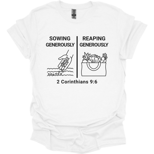 Sowing Generously Reaping Generously minimalistic T-Shirt
