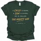 A child, son is born called The Mighty God T-Shirt