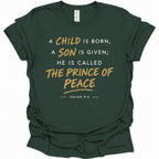 A child, son is born called The Prince of Peace T-Shirt