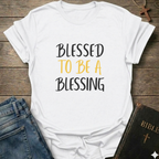 Blessed to Be a Blessing Christian T-Shirt faith apparel Faith Forward scripture tee