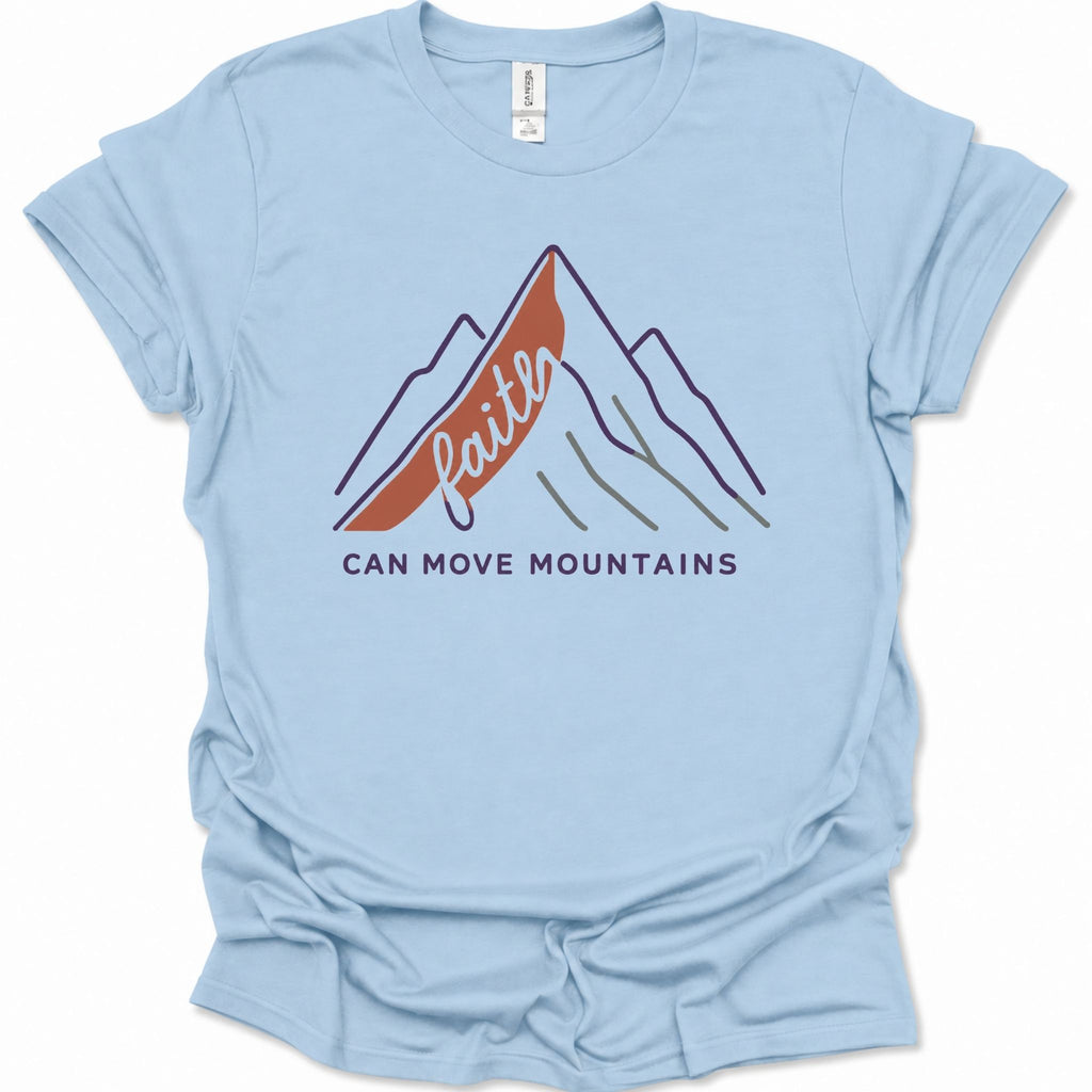 Faith can move mountains T-Shirt