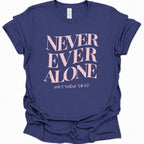 Never Ever Alone T-Shirt