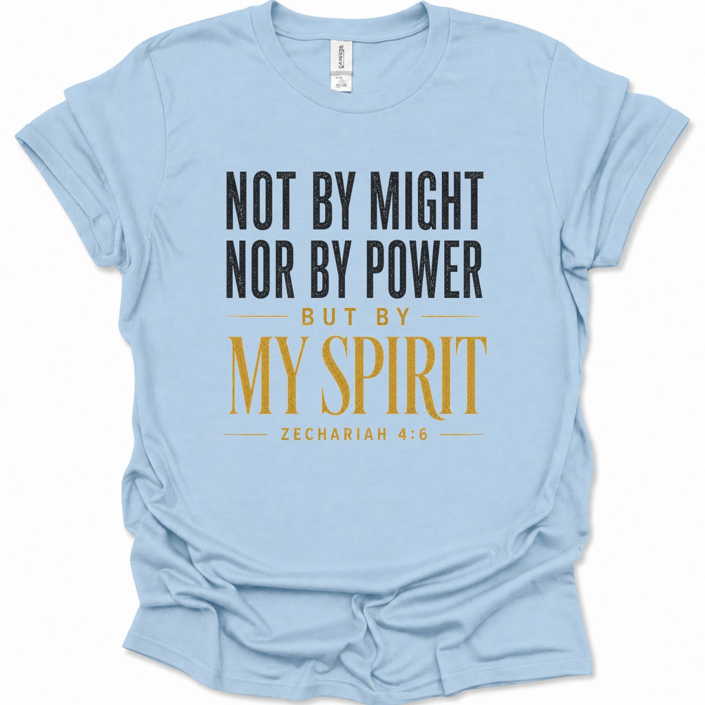 A light blue short-sleeve t-shirt with a printed text graphic on the front reading 'NOT BY MIGHT NOR BY POWER BUT BY MY SPIRIT ZECHARIAH 4:6' in black and gold lettering, displayed on a clean white background.