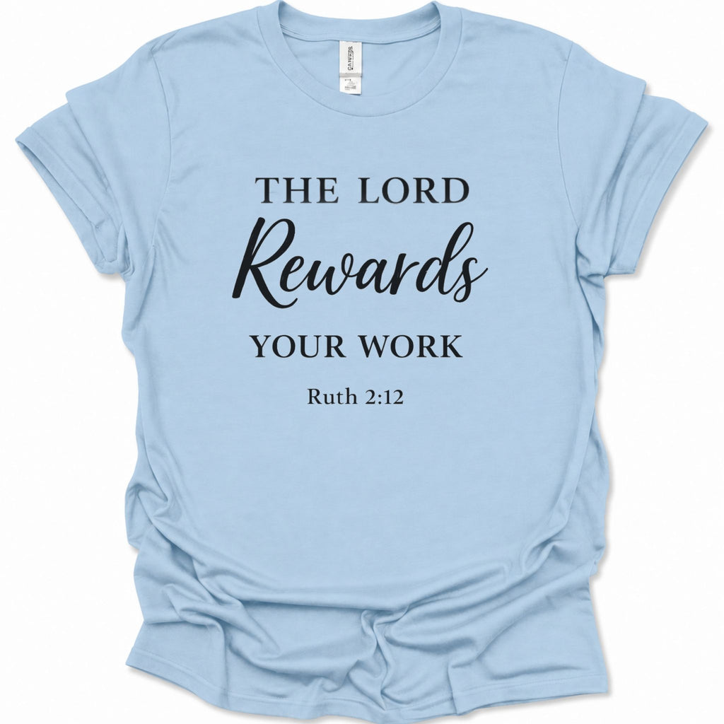 A light blue short-sleeve crewneck t-shirt with black printed text reading 'THE LORD Rewards YOUR WORK Ruth 2:12' on the front, displayed flat against a white background.