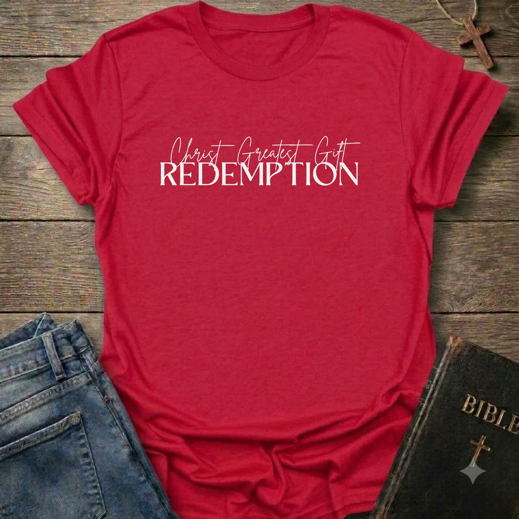 Christ greatest gift Redemption T-Shirt