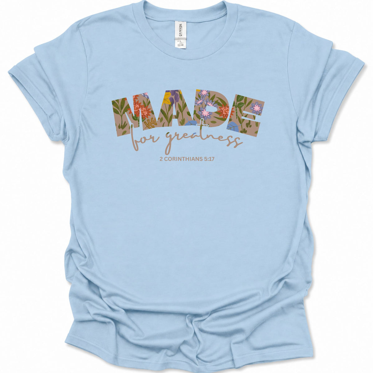 Made for Greatness color flower T-Shirt