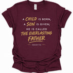 A child, son is born called The Everlasting Father T-Shirt