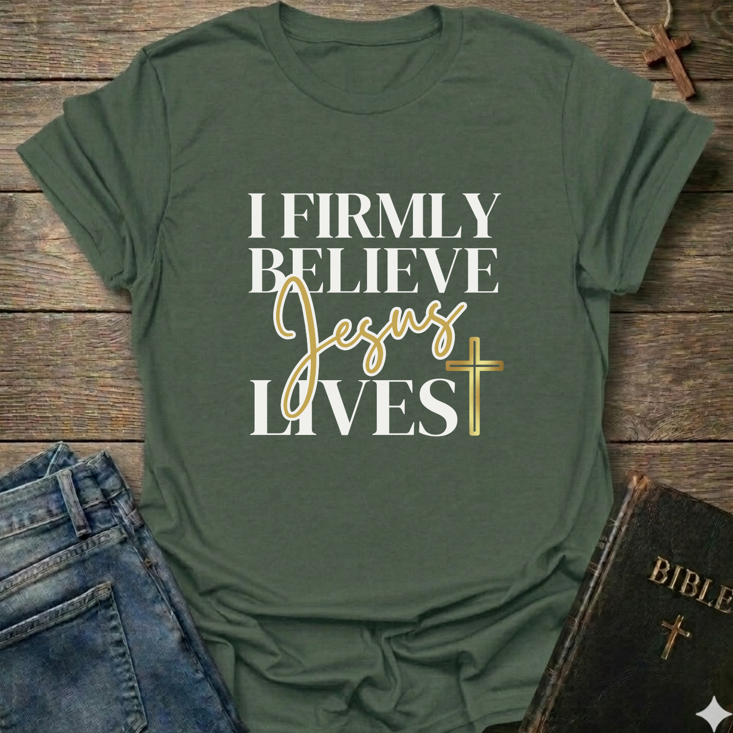 I Firmly believe Jesus lives T-Shirt