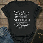 The Lord is my Strength and Refuge T-Shirt