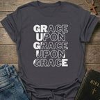 Grace upon Grace upon Grace T-Shirt