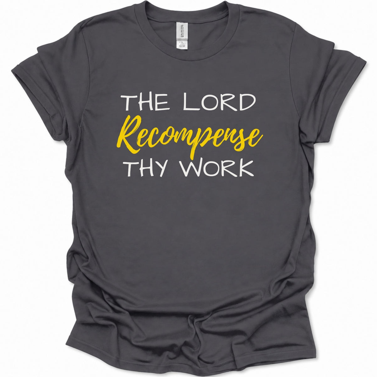 A dark heather gray short-sleeve t-shirt with a printed religious quote on the front reading 'THE LORD Recompense THY WORK' in white and yellow lettering, displayed on a clean white background.