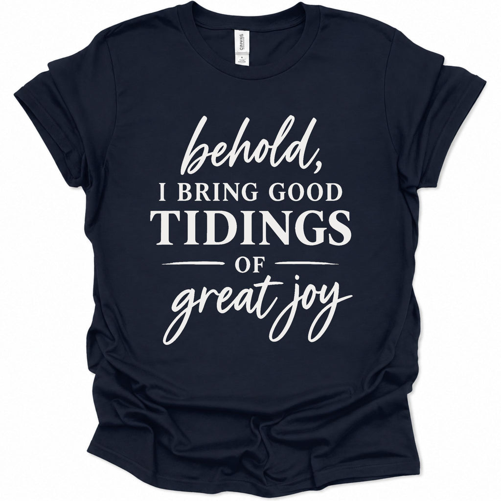 Behold I bring good tidings of great joy T-Shirt