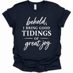 Behold I bring good tidings of great joy T-Shirt