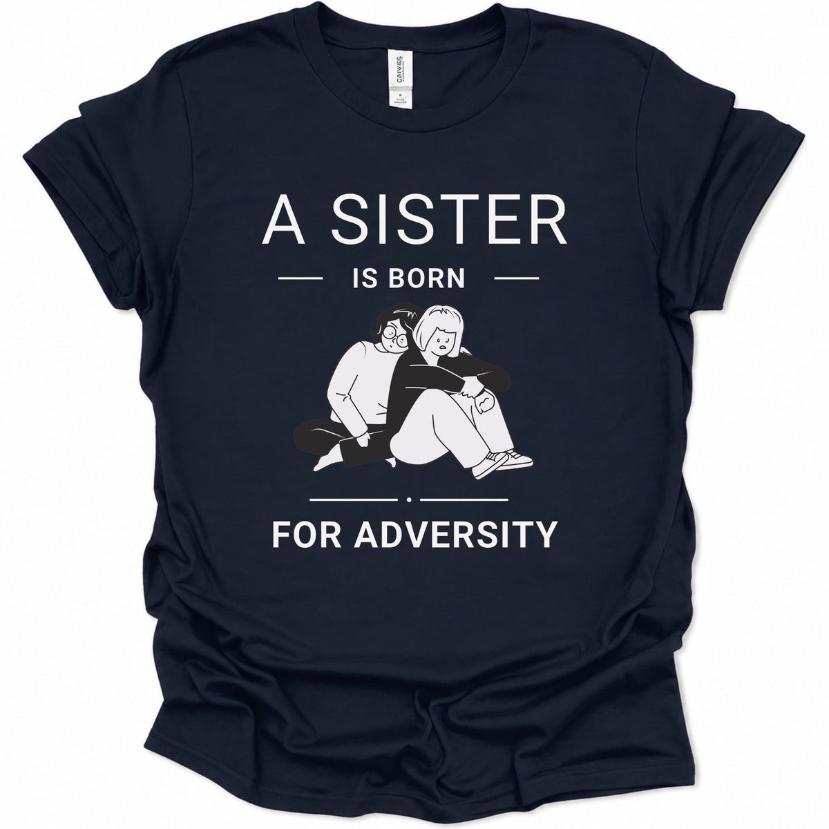 A navy blue short-sleeve t-shirt with a white graphic print that reads 'A SISTER IS BORN FOR ADVERTITY' surrounding an illustration of a sister and brother hugging. The shirt is shown flat against a plain white background.