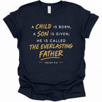A child, son is born called The Everlasting Father T-Shirt