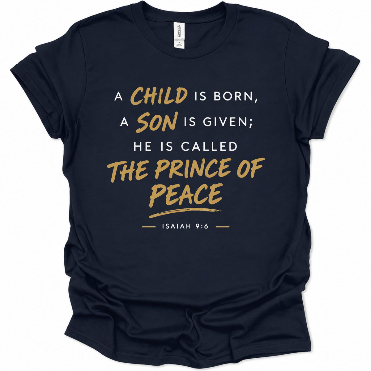 A child, son is born called The Prince of Peace T-Shirt