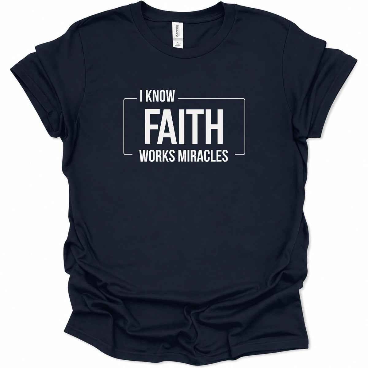 I know Faith works Miracles T-Shirt