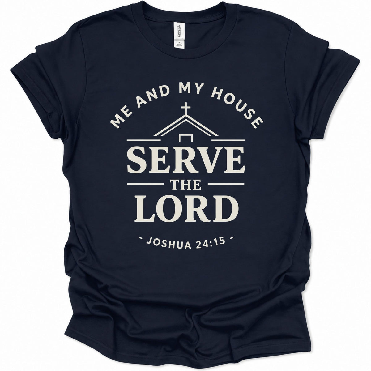 A navy blue short-sleeve t-shirt with a white graphic print on the front that reads 'ME AND MY HOUSE SERVE THE LORD - JOSHUA 24:15' with a church roofline illustration.