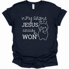 A navy blue short-sleeve t-shirt with a white graphic print on the front. The text reads 'why argue JESUS already WON' in a mix of cursive and block lettering, accompanied by a simple line-drawn cartoon cat with question marks above it.