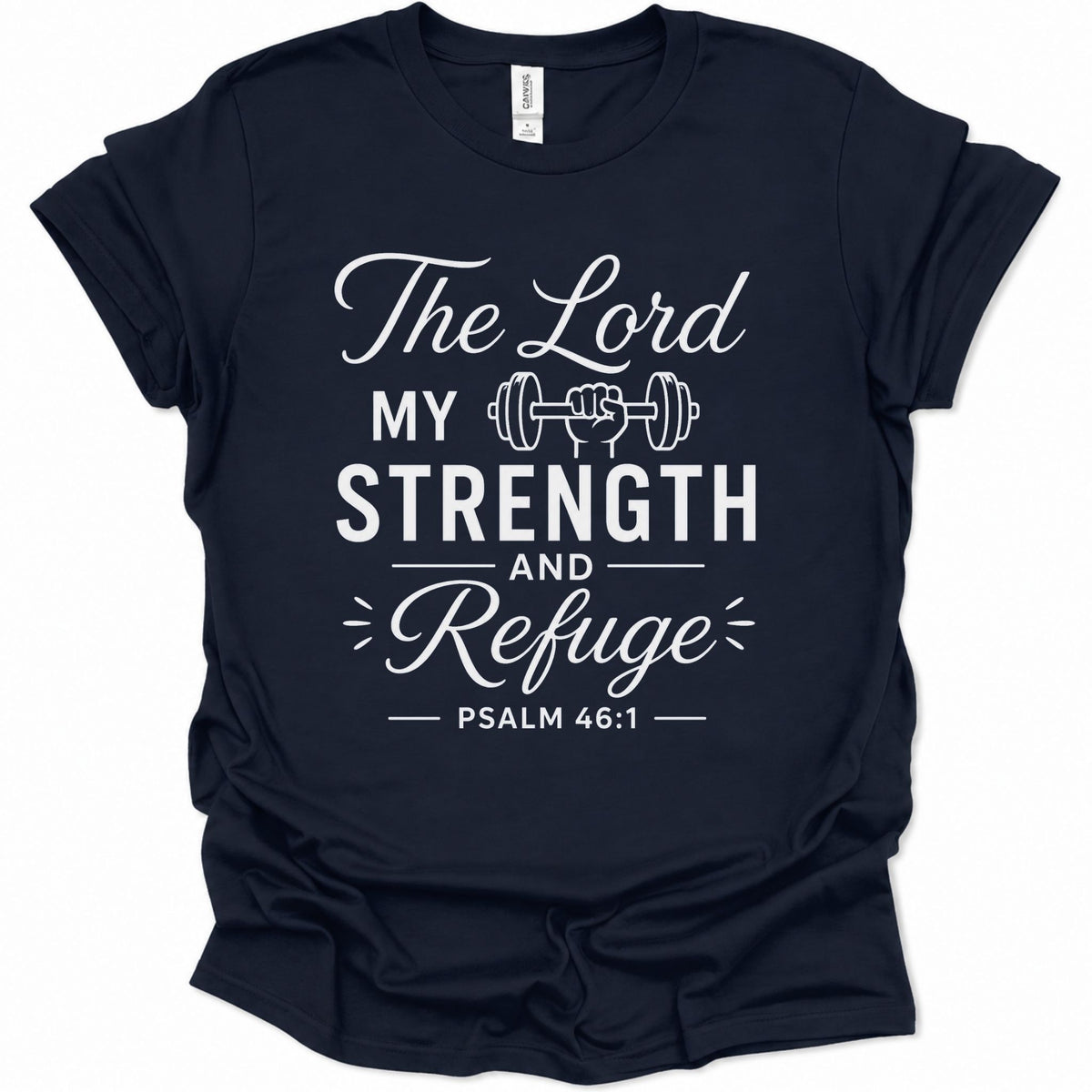 A navy blue short-sleeve t-shirt with a white graphic print on the front that reads 'The Lord My Strength and Refuge PSALM 46:1' with a small barbell illustration.