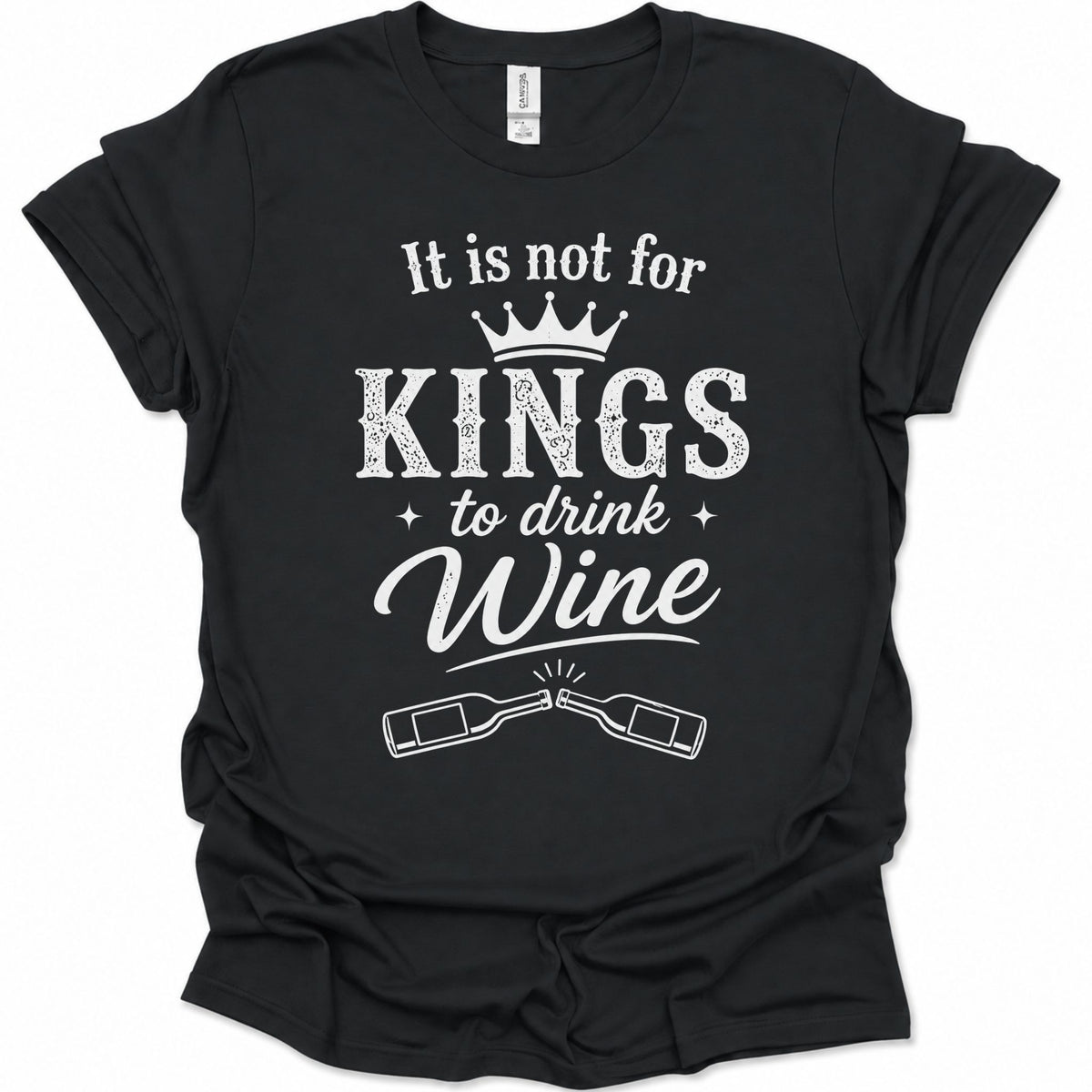 A black short-sleeve t-shirt with a white graphic print that reads 'It is not for KINGS to drink Wine' with a crown and crossed wine bottles, shown on a plain white background.
