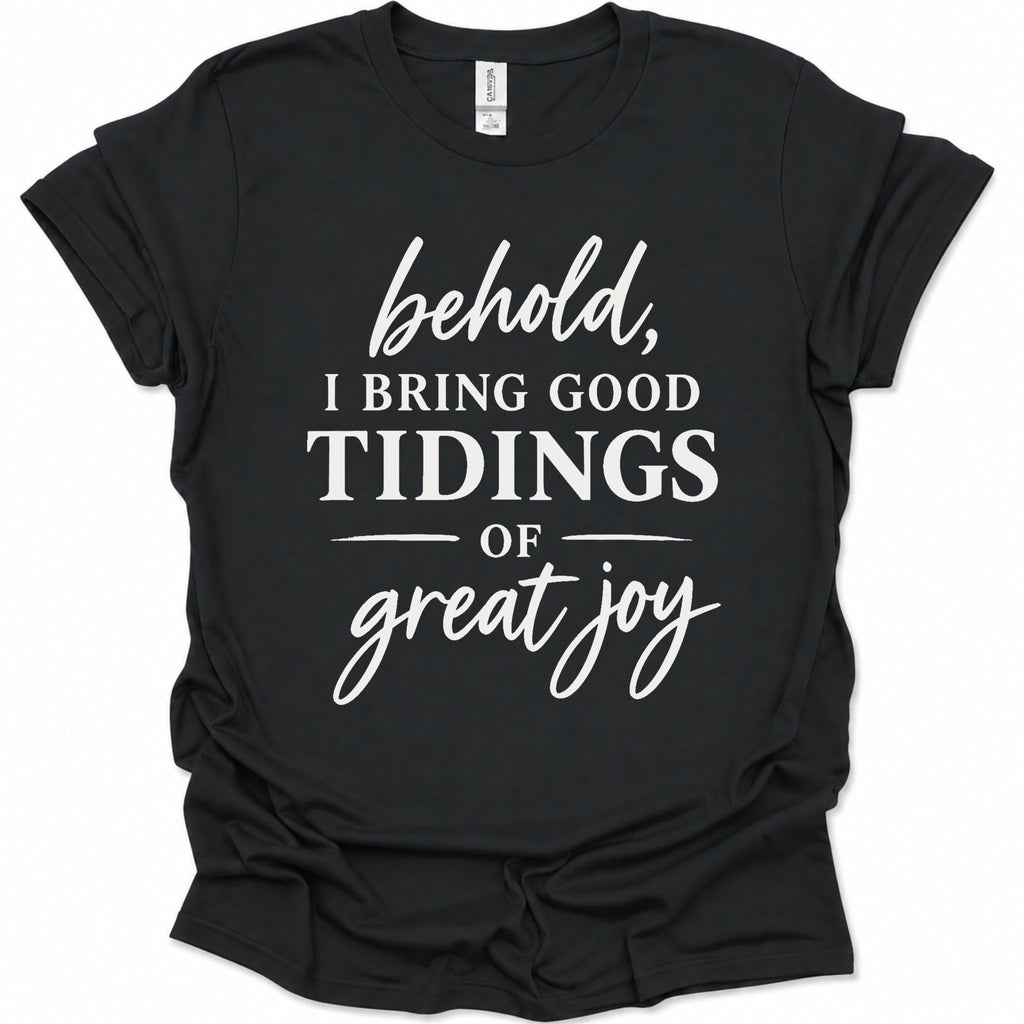 Behold I bring good tidings of great joy T-Shirt