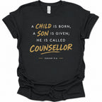 A child, son is born called Counsellor T-Shirt