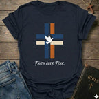 Faith over fear T-Shirt