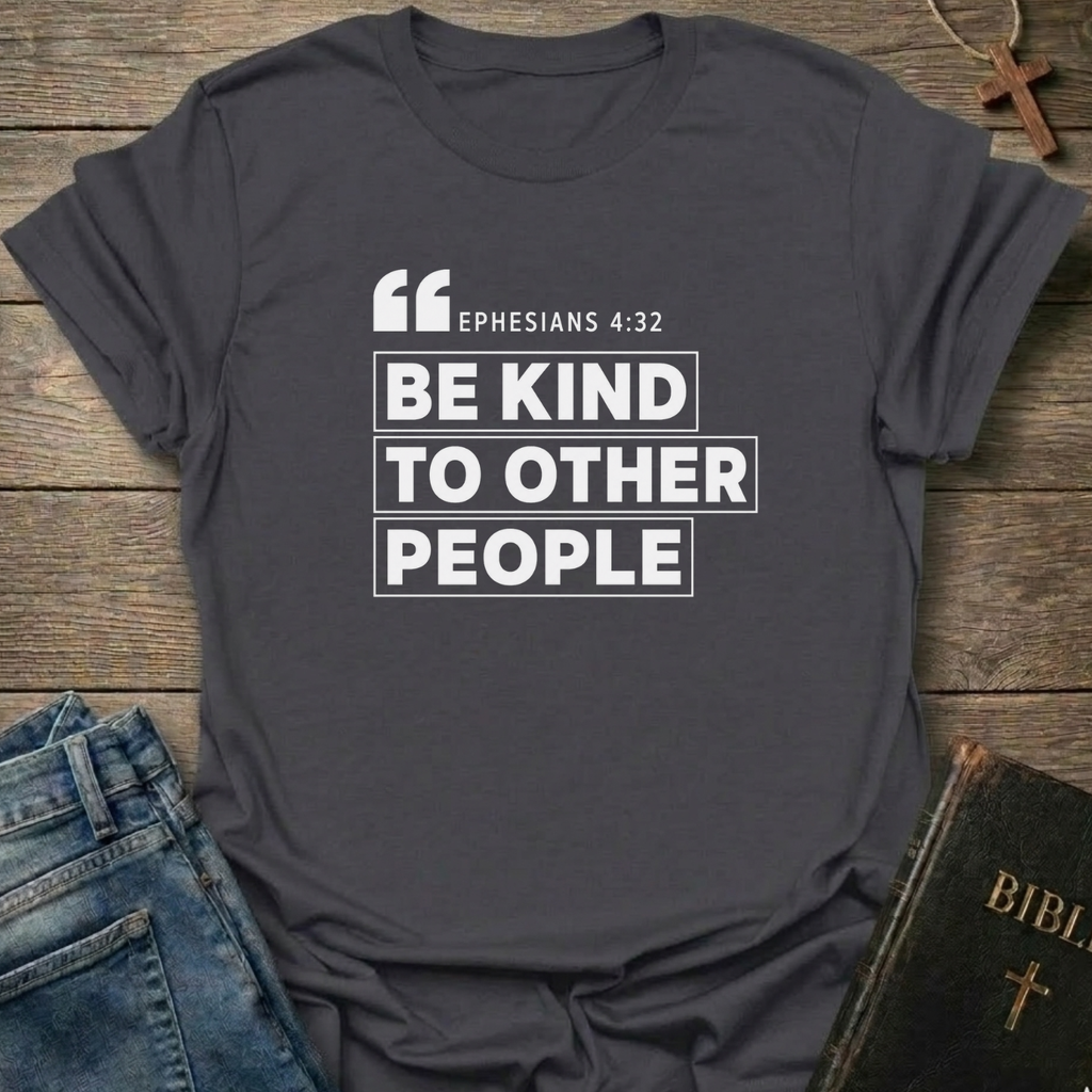 Be kind to other people T-Shirt