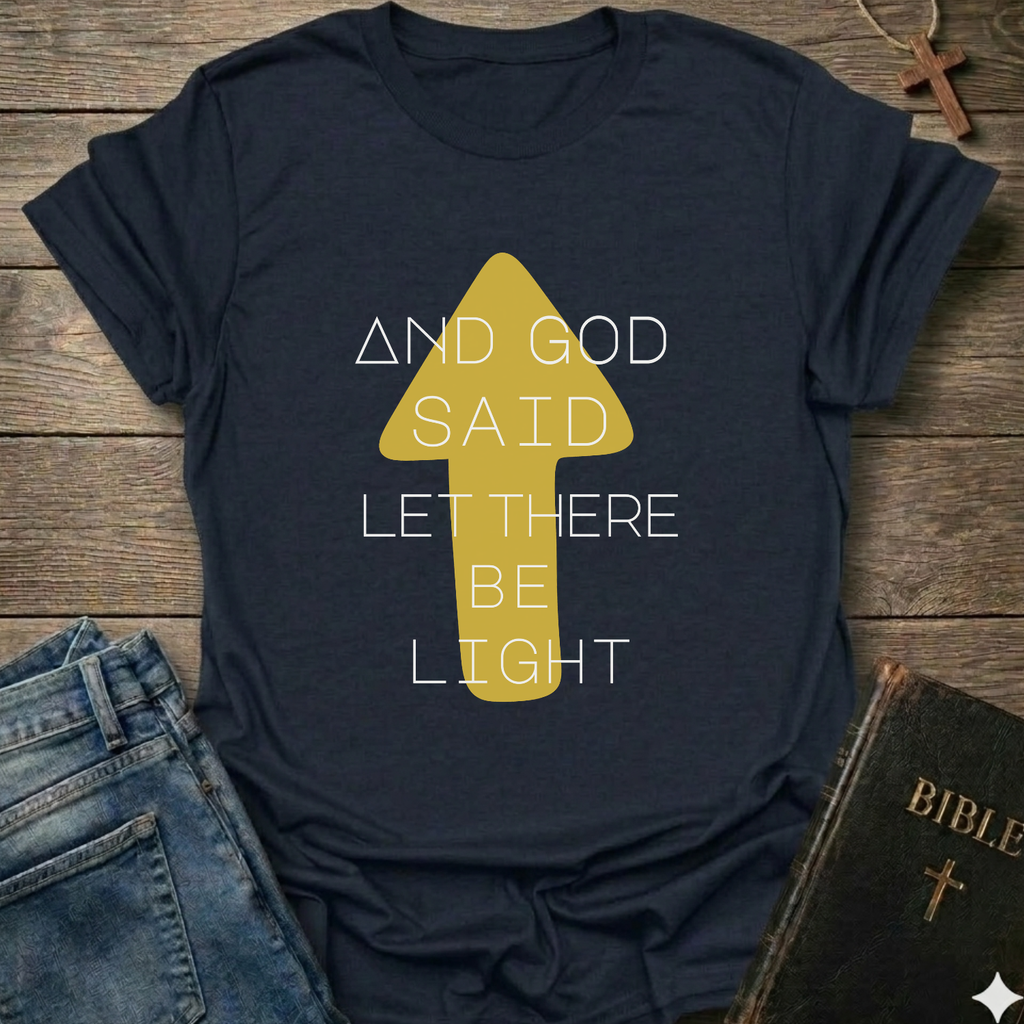 And God said let there be light T-Shirt