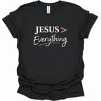Jesus > Everything T-Shirt