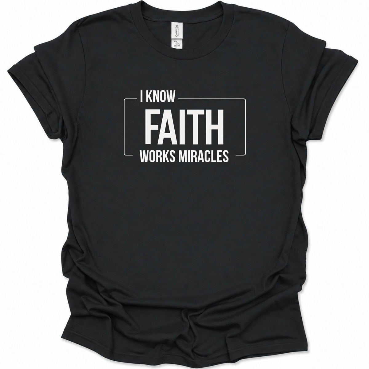 I know Faith works Miracles T-Shirt
