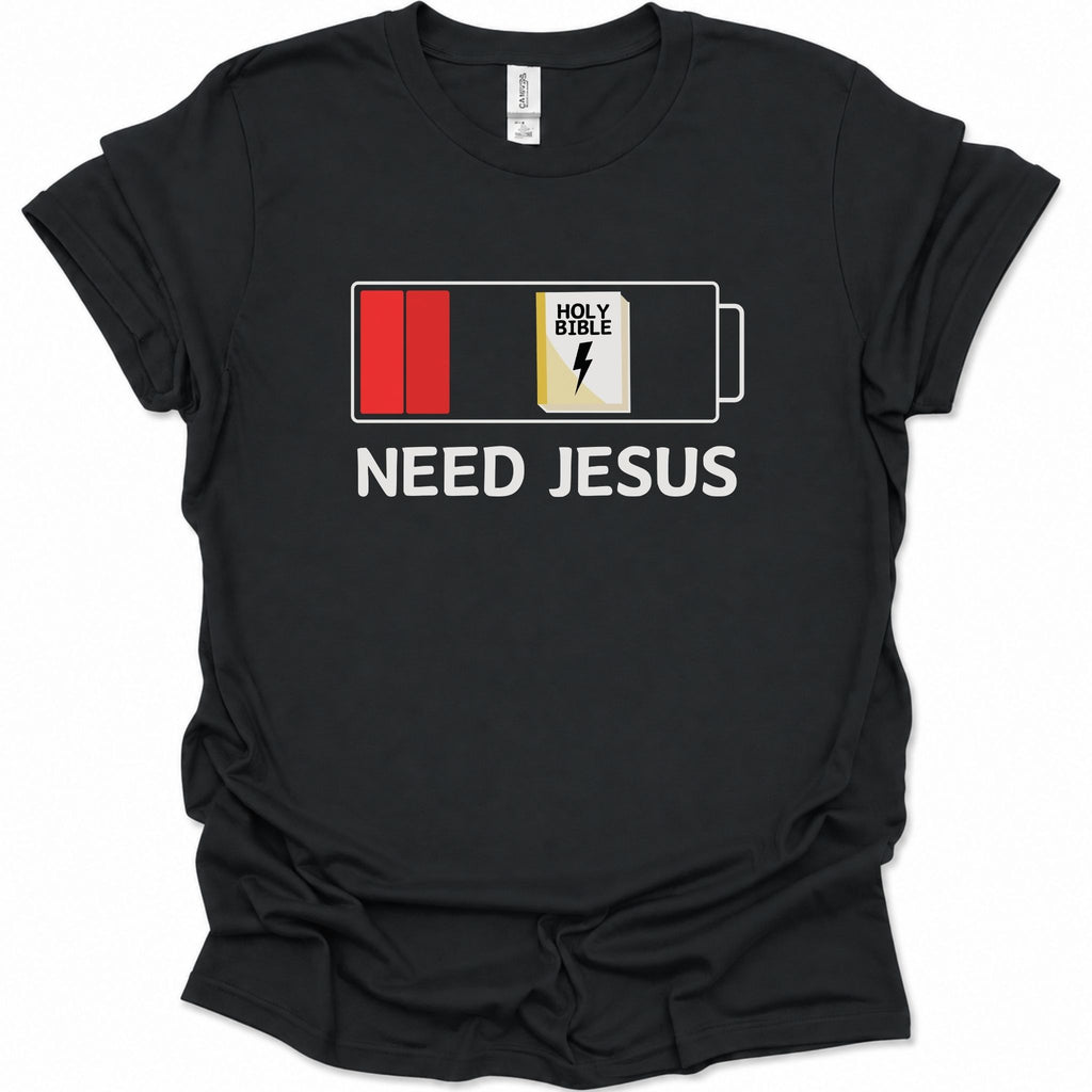 Need Jesus to Recharge my Battery T-Shirt