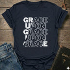Grace upon Grace upon Grace T-Shirt