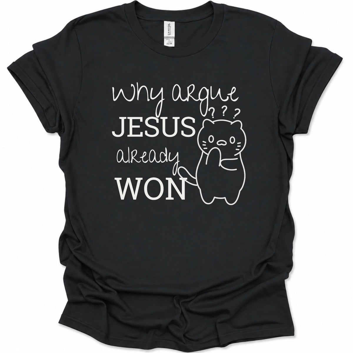 A black short-sleeve t-shirt with a white graphic print that reads 'why argue JESUS already WON' alongside a simple cartoon cat with raised eyebrows. The shirt is shown flat against a white background.