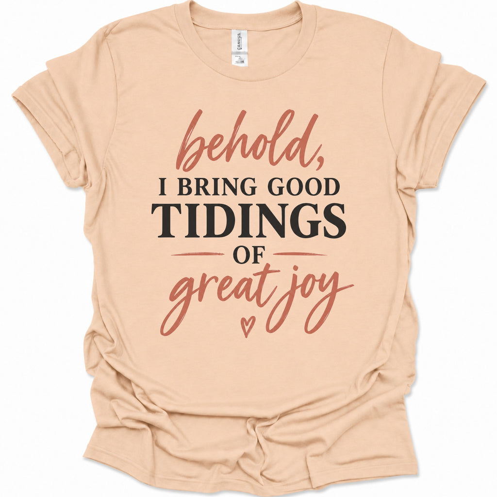 Behold I bring good tidings of great joy T-Shirt