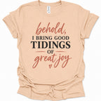 Behold I bring good tidings of great joy T-Shirt