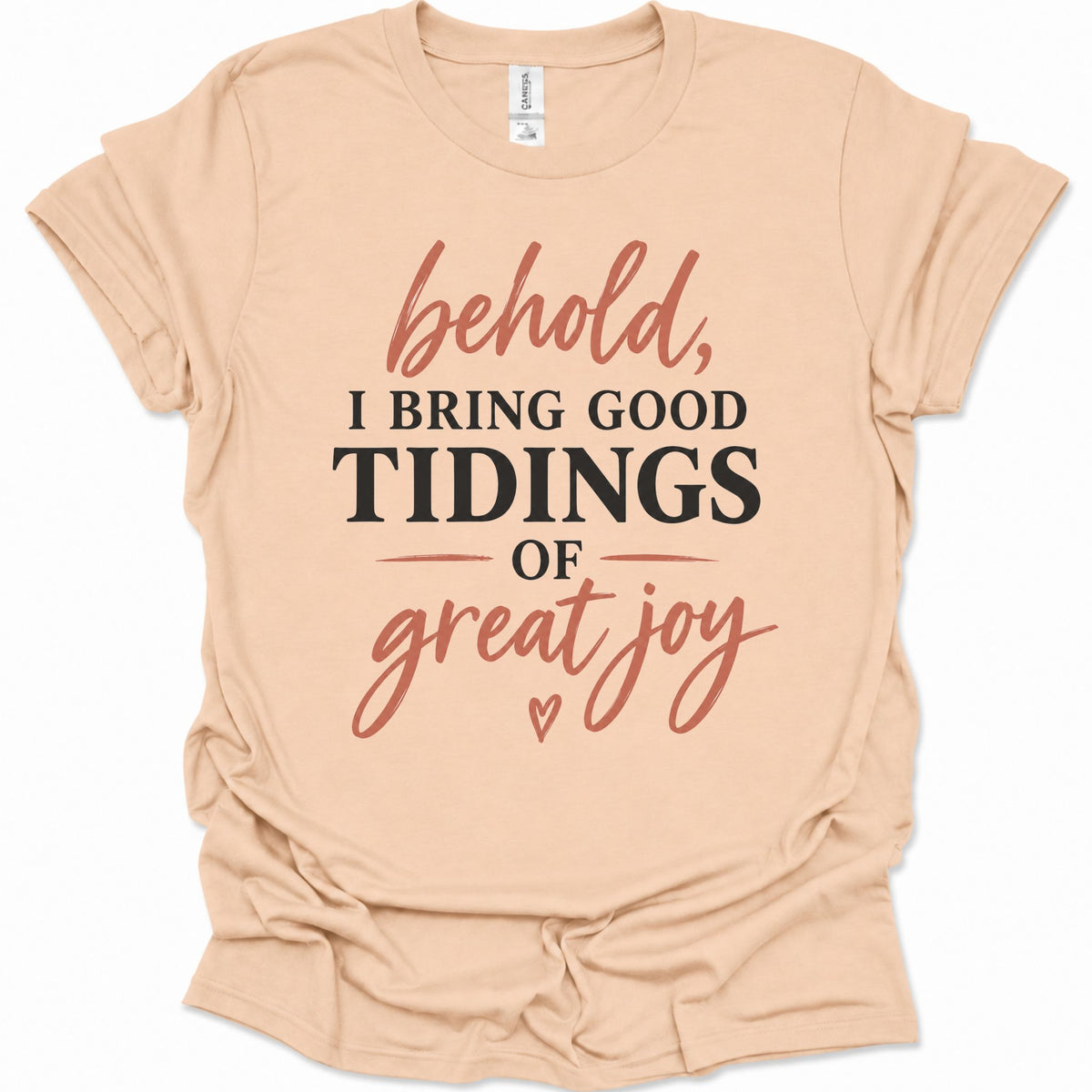 Behold I bring good tidings of great joy T-Shirt