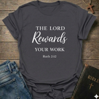 The Lord Rewards Your Work Christian T-Shirt faith apparel Faith Forward scripture tee